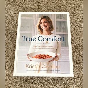 True Comfort: Recipes Free of Gluten & Refined Sugar - Kristin Cavallari